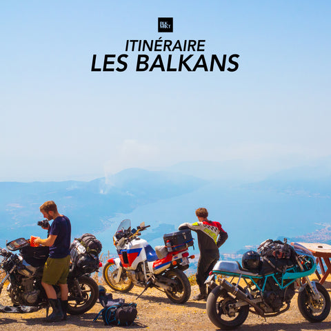 Itinéraire : les Balkans (100% Route)